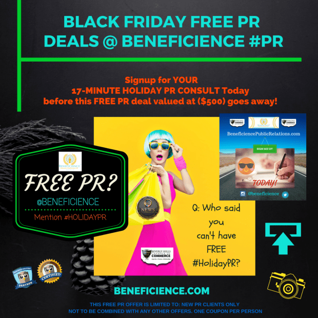 BENFICIENCE PR BLACK FRIDAY FREE PR with FREE 17 MINUTE CONSULT HOLIDAY PR NEW CLIENTS ONLY Copyright 2015-2016