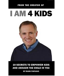 Mark Papadas - I AM 4 Kids