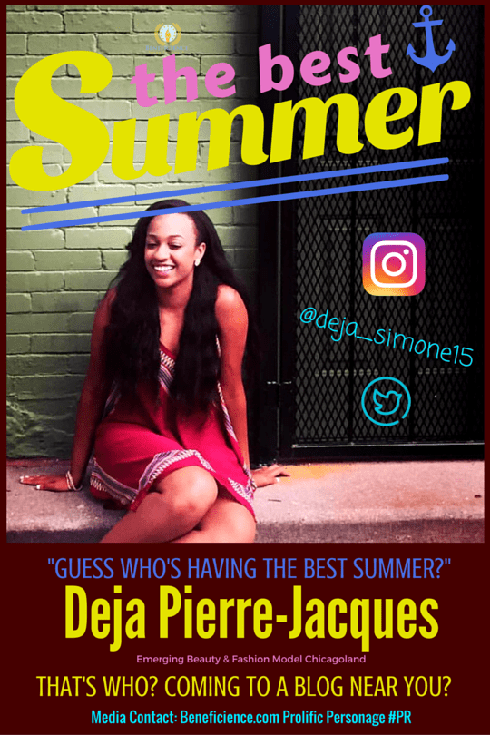 Deja Pierre-Jacques Emerging Chicagoland Beauty &amp; Fashion Model &amp; Personality Tracey Bond, PhJrn of Beneficience.com PR of Beverly HIlls Hollywood Chicago New York Canada London UK - Summer Scene -16-