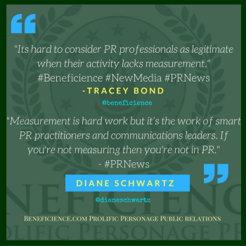 if-youre-not-measuring-then-youre-not-in-pr-diane-schwartz-prnews-beneficience-com-prolific-personage-public-relations