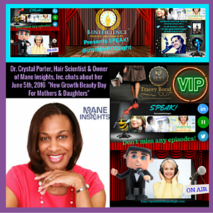 dr-crystal-porter-hair-scientist-owner-of-mane-insights-inc-chats-about-her-june-5th-2016-new-growth-beauty-day-for-mothers-daughters-on-blogtalkradio-com-speakintothepodlight