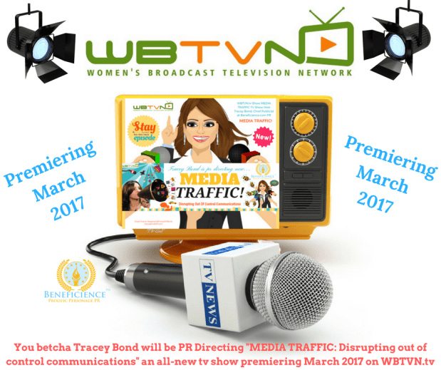 wbtvn-tv-tracey-bond-will-be-pr-directing-media-traffic-disrupting-out-of-control-communications-new-media-pr-visual-graphic-by-tracey-bond-publicist-at-beneficience-com-pr-1