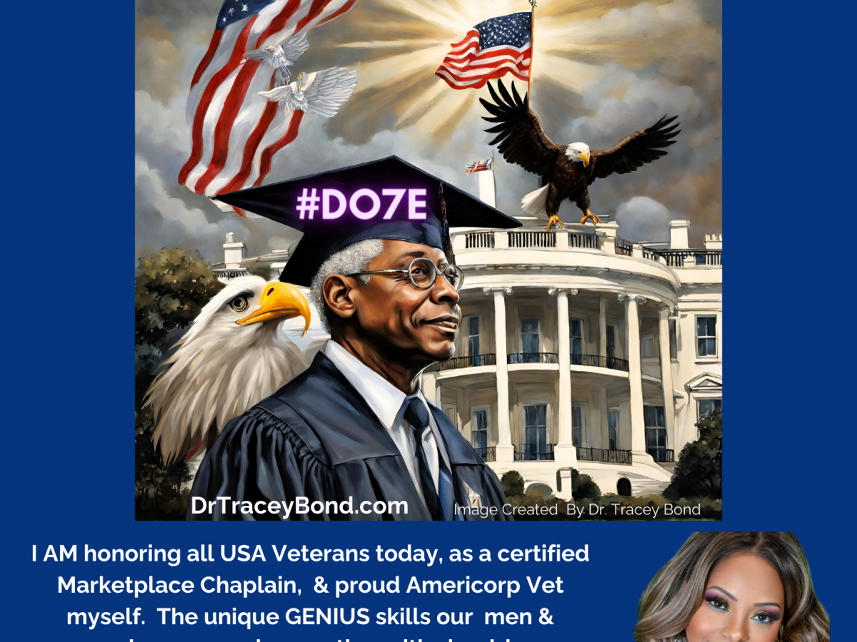 Got Genius Veterans? Dr. Tracey Bond Urges Vets Like Her to Transform Their Genius for Valued Impact via her #DO7E Transformational GENIUS Experience Breaking News: For Immediate Release